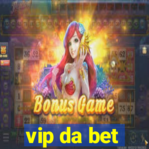 vip da bet